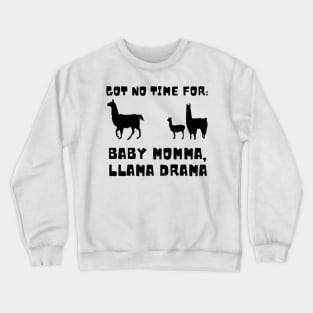 Baby Mama Llama Drama 01 Crewneck Sweatshirt